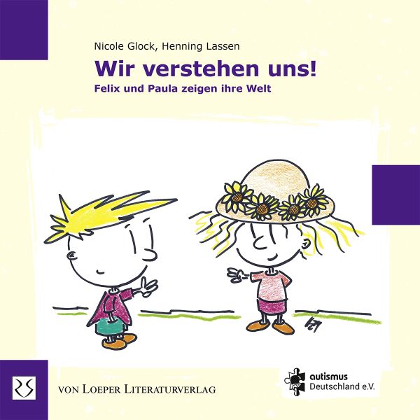 Nicole Glock, Henning Lassen: Wir verstehen uns! Felix und Paula zeigen ihre Welt